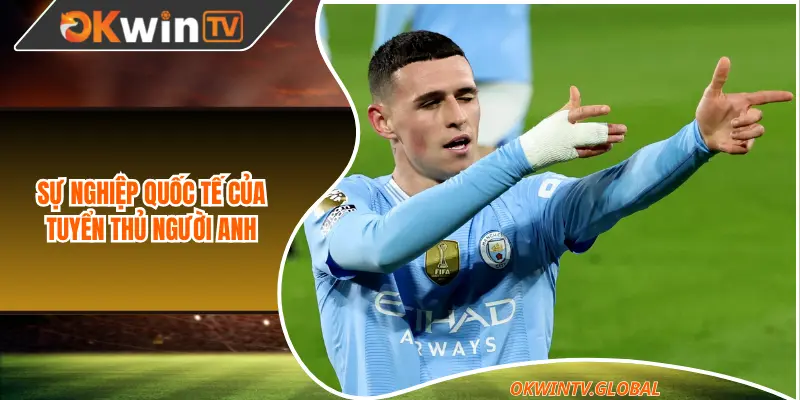 Sự nghiệp quốc tế của tuyển thủ người Anh